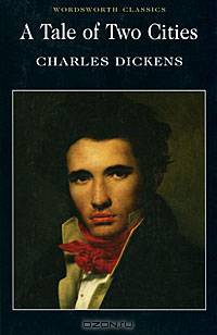 Tale of Two Cities. Dickens / Повесть о двух городах