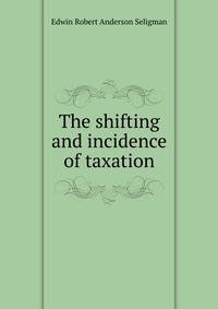 The shifting and incidence of taxation