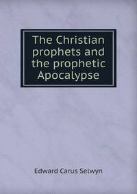 The Christian prophets and the prophetic Apocalypse