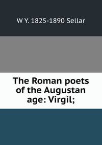 The Roman poets of the Augustan age: Virgil;