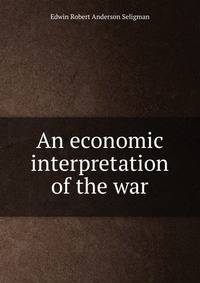 An economic interpretation of the war