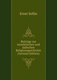 Beitrage zur israelitischen und judischen Religionsgeschichte (German Edition)