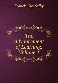 The Advancement of Learning, Volume 1
