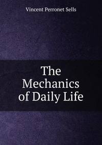 The Mechanics of Daily Life