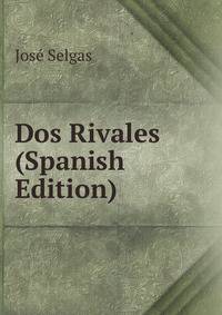 Dos Rivales (Spanish Edition)
