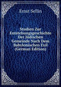 Studien Zur Entstehungsgeschichte Der Judischen Gemeinde Nach Dem Babylonischen Exil (German Edition)