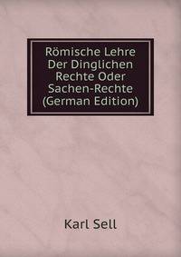 Romische Lehre Der Dinglichen Rechte Oder Sachen-Rechte (German Edition)