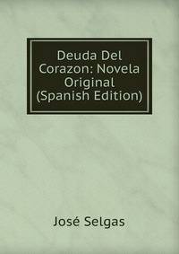 Deuda Del Corazon: Novela Original (Spanish Edition)