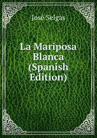 La Mariposa Blanca (Spanish Edition)