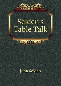 Selden's Table Talk
