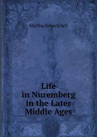 Life in Nuremberg in the Later Middle Ages
