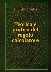 Teorica e pratica del regolo calcolatore