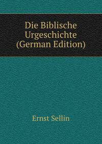 Die Biblische Urgeschichte (German Edition)