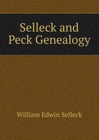 Selleck and Peck Genealogy