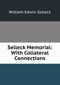 Selleck Memorial: With Collateral Connections