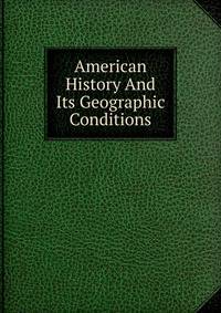 American History And Its Geographic Conditions