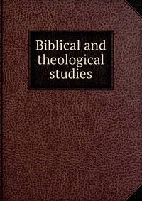 Biblical and theological studies