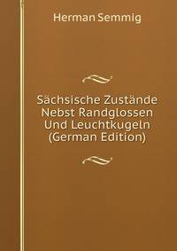 Sachsische Zustande Nebst Randglossen Und Leuchtkugeln (German Edition)