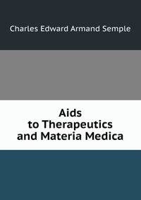 Aids to Therapeutics and Materia Medica
