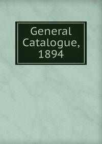 General Catalogue, 1894