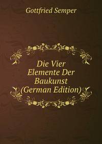 Die Vier Elemente Der Baukunst (German Edition)