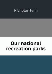 Our national recreation parks