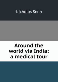 Around the world via India: a medical tour