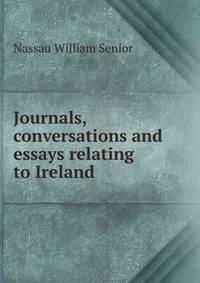 Journals, conversations and essays relating to Ireland