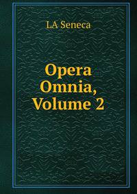 Opera Omnia, Volume 2