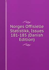 Norges Offisielle Statistikk, Issues 181-185 (Danish Edition)