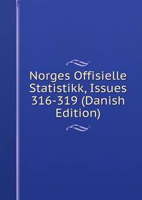Norges Offisielle Statistikk, Issues 316-319 (Danish Edition)