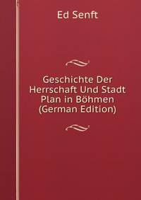 Geschichte Der Herrschaft Und Stadt Plan in Bohmen (German Edition)