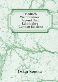Friedrich Weinbrenner: Jugend Und Lehrhjahre (German Edition)