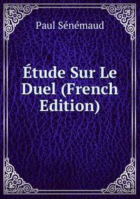 Etude Sur Le Duel (French Edition)