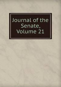 Journal of the Senate, Volume 21
