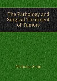 The Pathology and Surgical Treatment of Tumors
