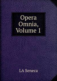Opera Omnia, Volume 1