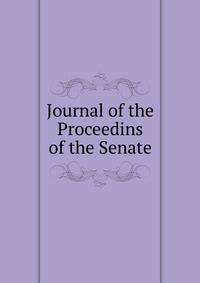 Journal of the Proceedins of the Senate