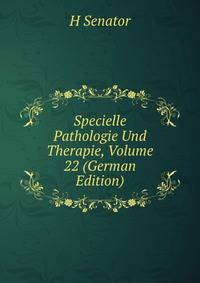 Specielle Pathologie Und Therapie, Volume 22 (German Edition)