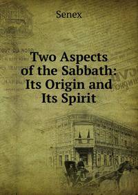 Two Aspects of the Sabbath: Its Origin and Its Spirit