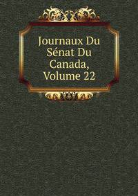 Journaux Du Senat Du Canada, Volume 22