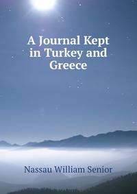 A Journal Kept in Turkey and Greece