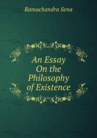An Essay On the Philosophy of Existence