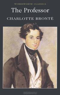Professor. Complete and Unabridged / Шарлотта Бронте. Профессор