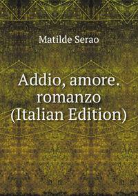 Addio, amore. romanzo (Italian Edition)