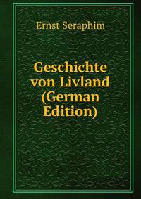 Geschichte von Livland (German Edition)