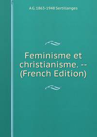 Feminisme et christianisme. -- (French Edition)