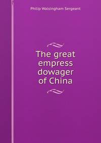 The great empress dowager of China
