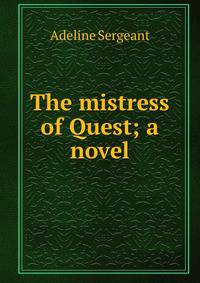 The mistress of Quest; a novel