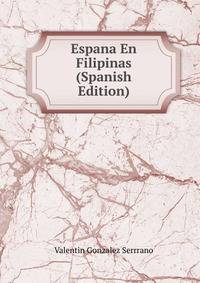 Espana En Filipinas (Spanish Edition)